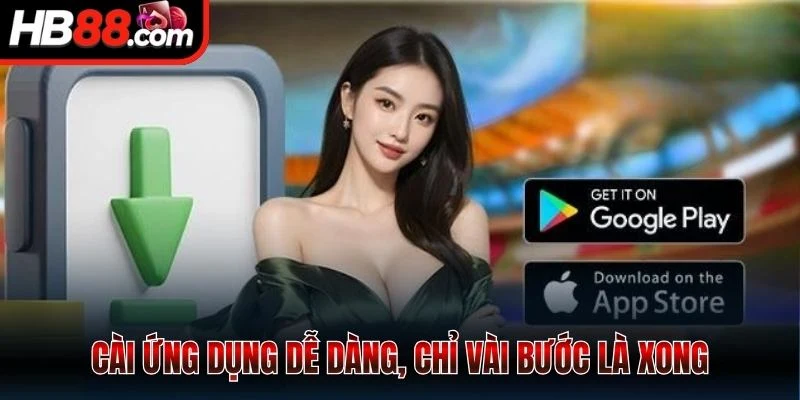 Cài ứng dụng dễ dàng, chỉ vài bước là xong