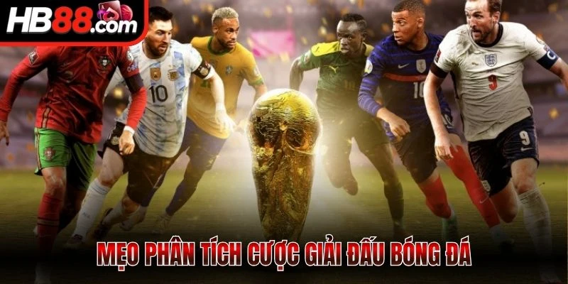 Mẹo phân tích cược giải đấu bóng đá