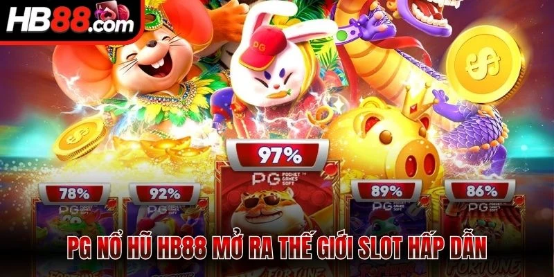 PG Nổ Hũ - Trải Nghiệm Slot Với Jackpot Khủng Cùng HB88 1 PG nổ hũ HB88 mở ra thế giới slot hấp dẫn