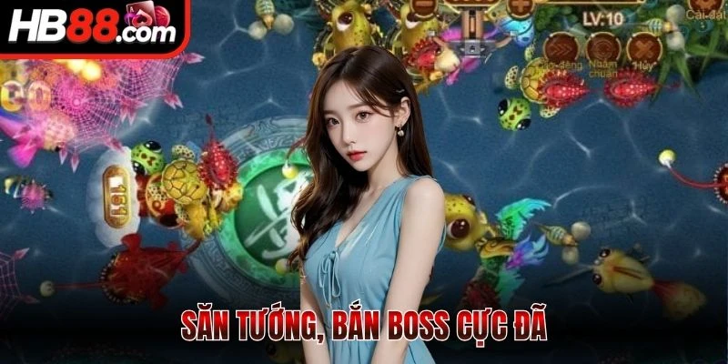 Săn tướng, bắn boss cực đã